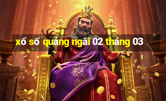 xổ số quảng ngãi 02 tháng 03