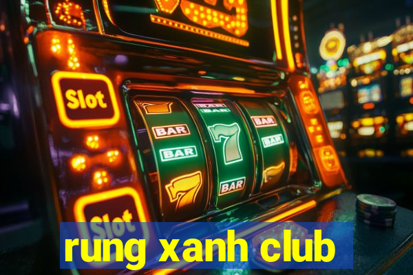 rung xanh club