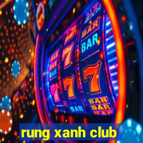 rung xanh club