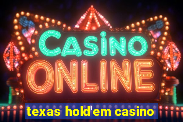 texas hold'em casino