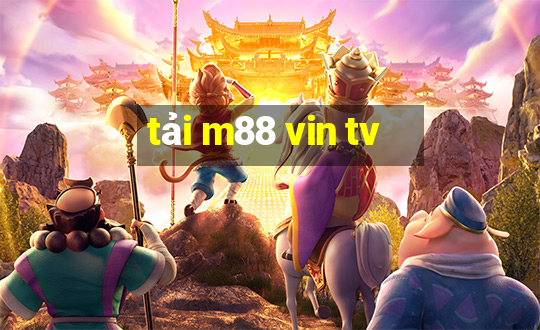 tải m88 vin tv