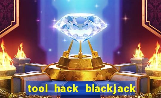 tool hack blackjack trên điện thoại