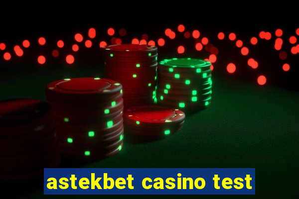 astekbet casino test