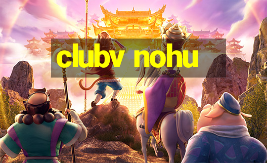 clubv nohu