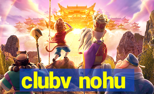 clubv nohu