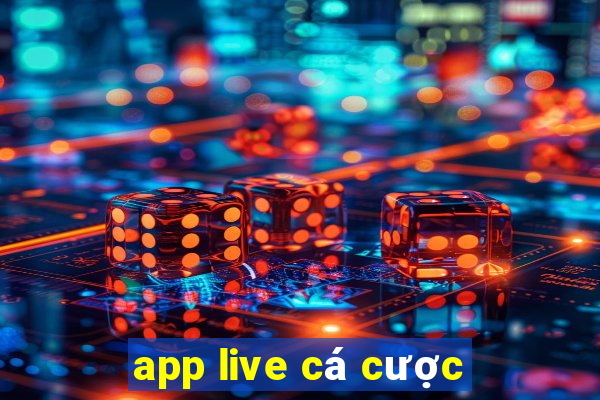 app live cá cược