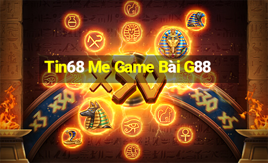 Tin68 Me Game Bài G88