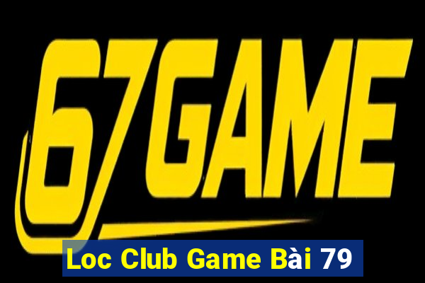 Loc Club Game Bài 79