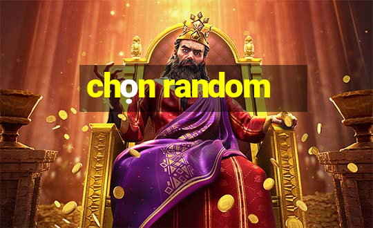 chọn random