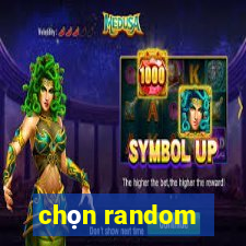 chọn random