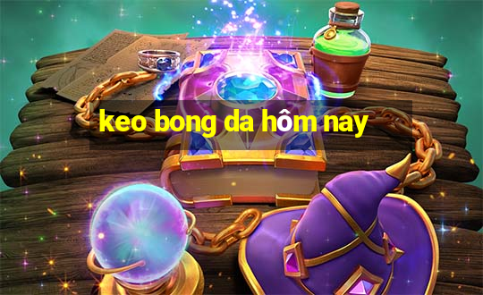 keo bong da hôm nay