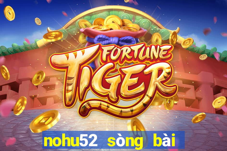 nohu52 sòng bài trực tuyến