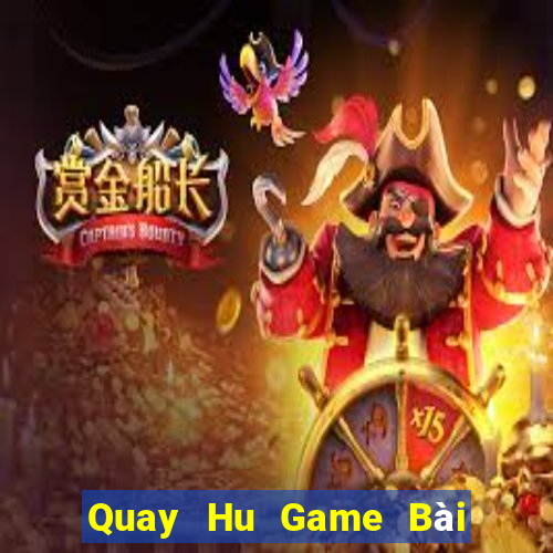 Quay Hu Game Bài B52 Đổi Thưởng