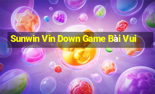 Sunwin Vin Down Game Bài Vui