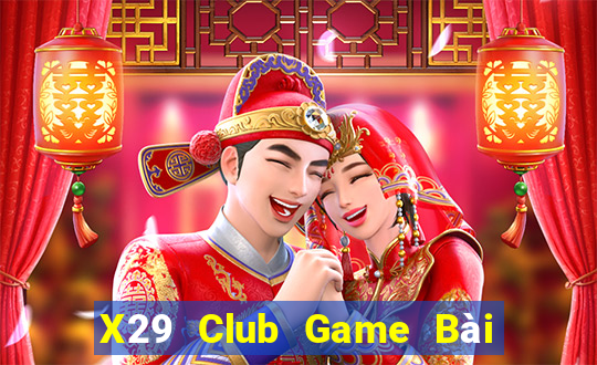 X29 Club Game Bài 3 Cây Online