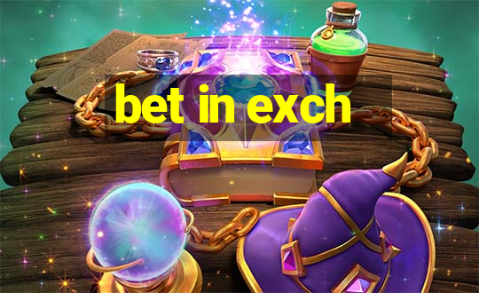 bet in exch