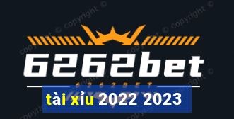 tài xỉu 2022 2023