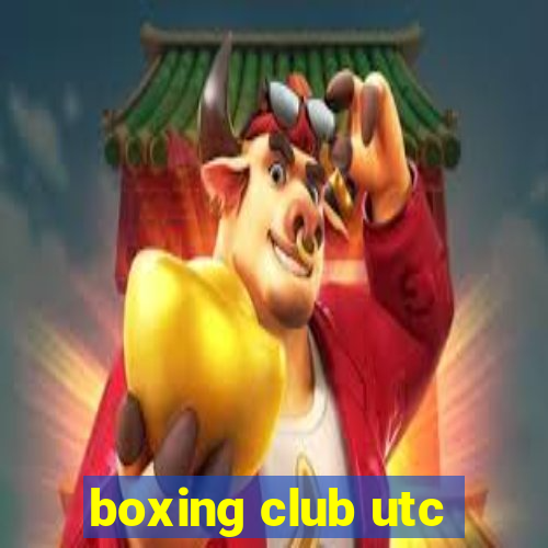 boxing club utc