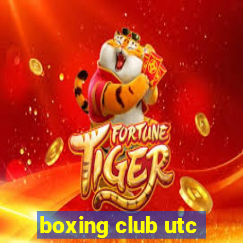 boxing club utc