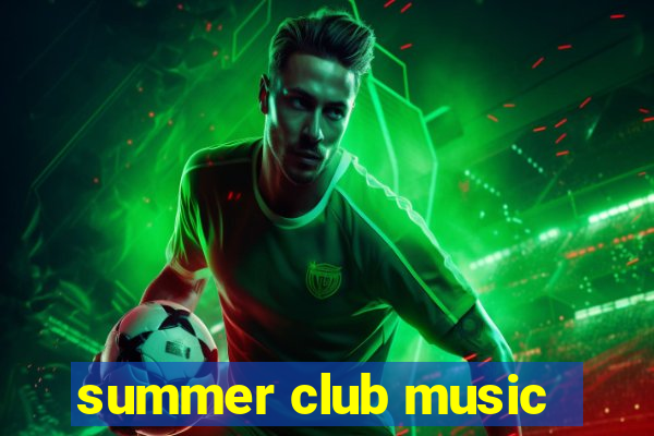 summer club music