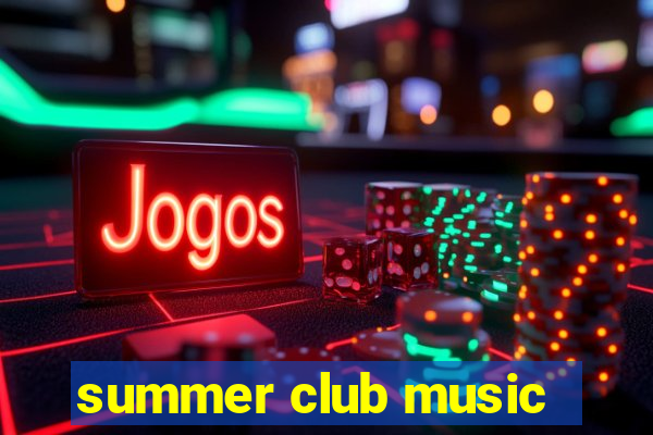 summer club music