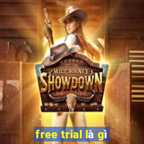 free trial là gì