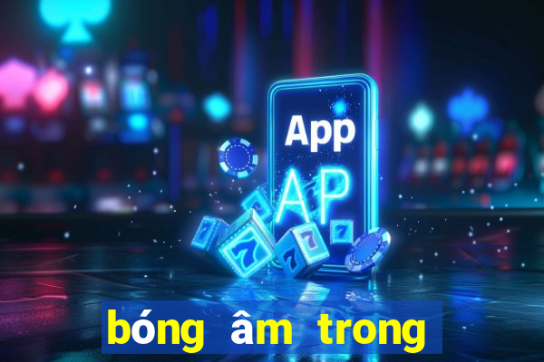 bóng âm trong lô đề