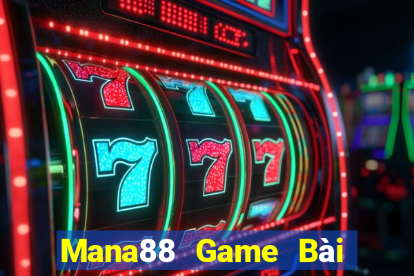 Mana88 Game Bài Đổi Thưởng Uy Tín 2021