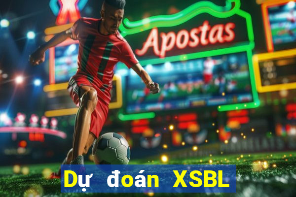 Dự đoán XSBL ngày 25