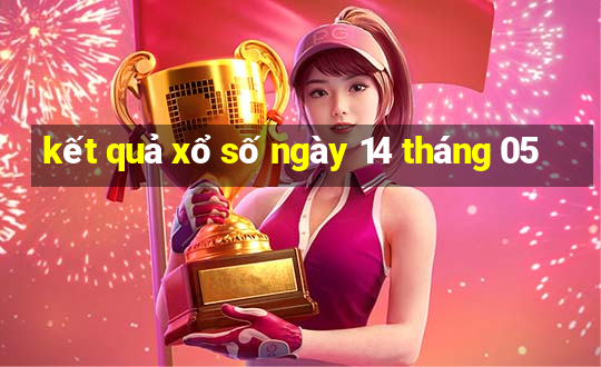 kết quả xổ số ngày 14 tháng 05