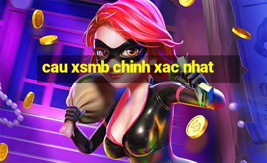 cau xsmb chinh xac nhat