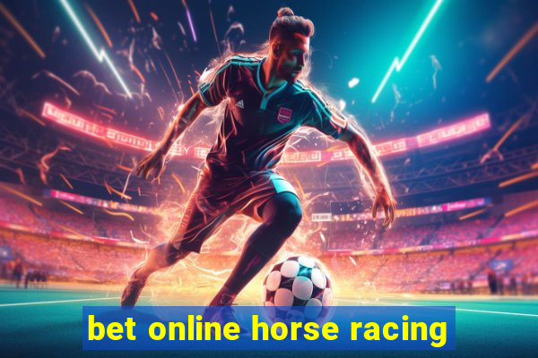 bet online horse racing