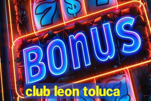 club leon toluca