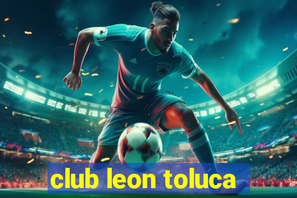 club leon toluca