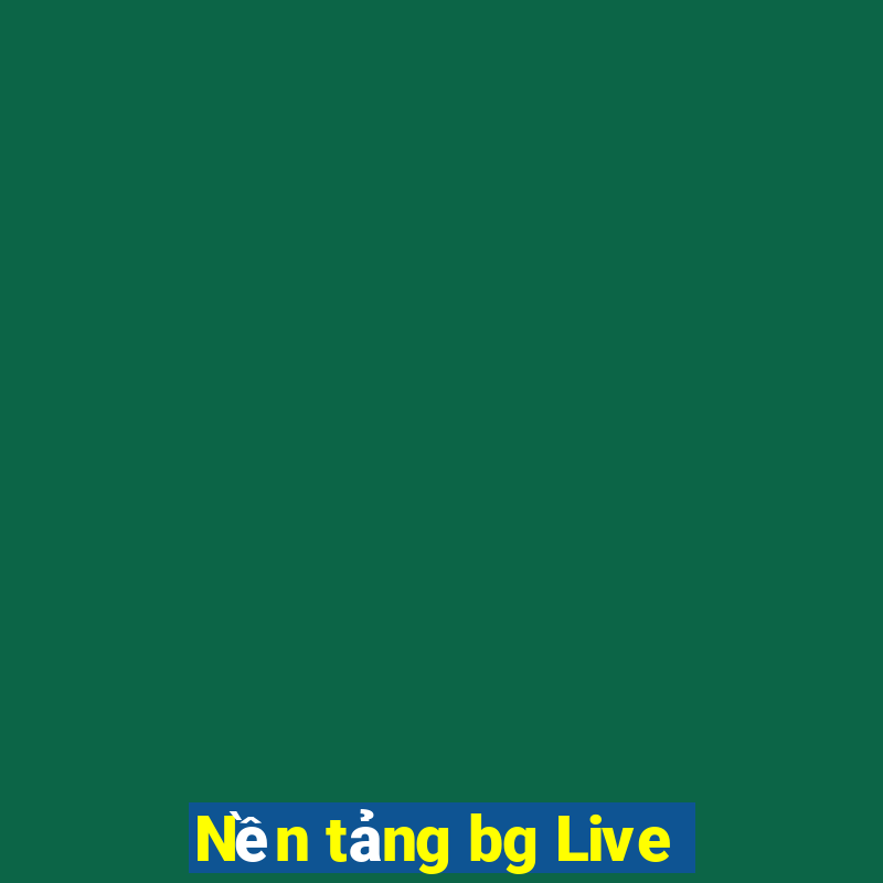 Nền tảng bg Live