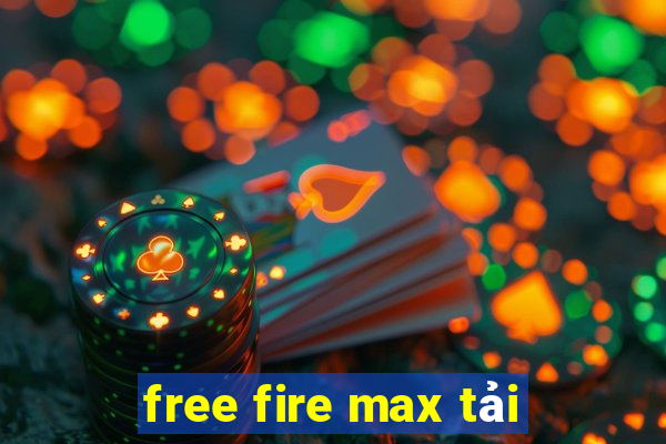 free fire max tải