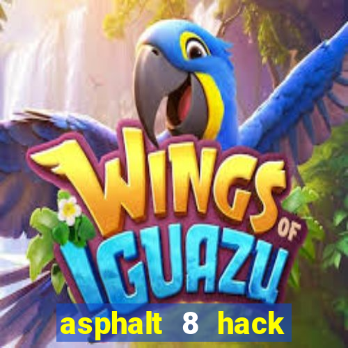 asphalt 8 hack 2021 appvn