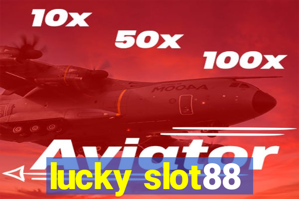 lucky slot88