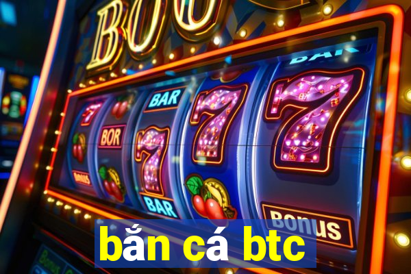 bắn cá btc