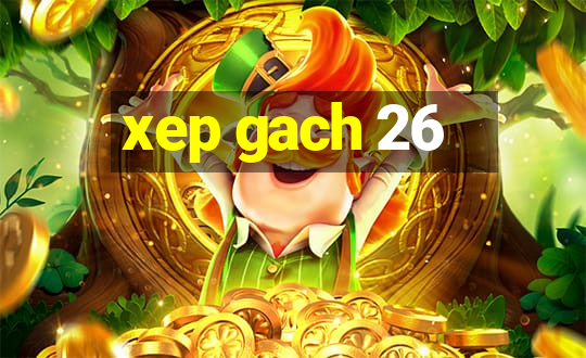 xep gach 26