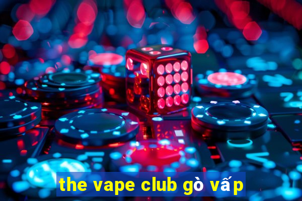 the vape club gò vấp