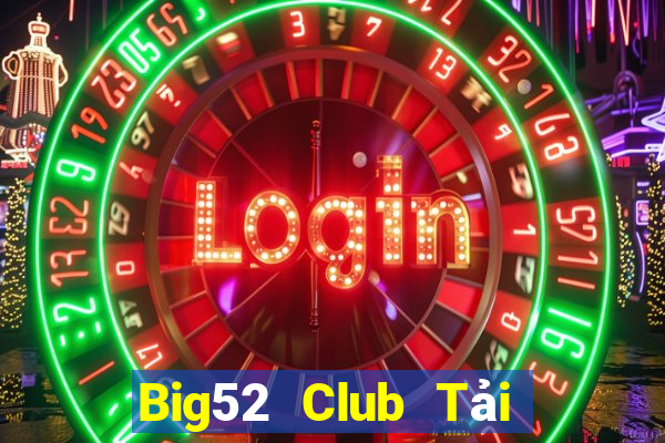 Big52 Club Tải Game Bài B52