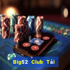 Big52 Club Tải Game Bài B52