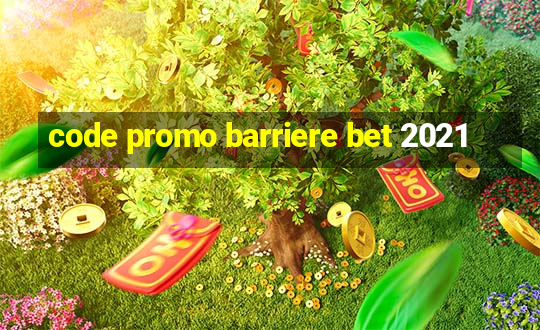 code promo barriere bet 2021