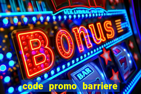 code promo barriere bet 2021