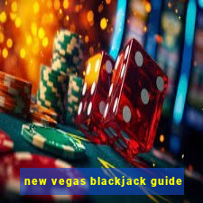 new vegas blackjack guide