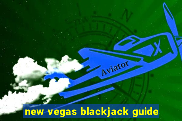 new vegas blackjack guide