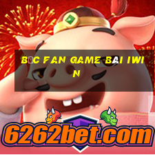 Bốc Fan Game Bài Iwin