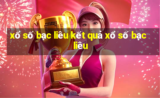 xổ số bạc liêu kết quả xổ số bạc liêu