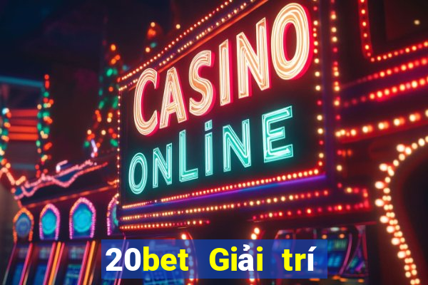 20bet Giải trí tuyệt vời Apple Tải Fun88